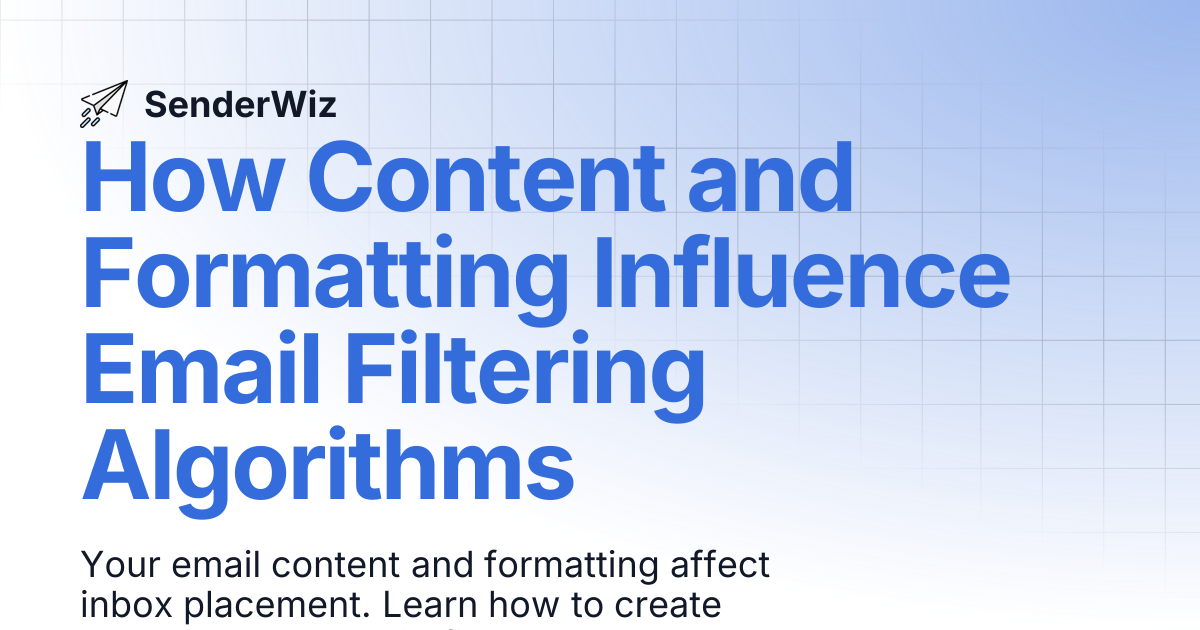 How Content and Formatting Influence Email Filtering Algorithms | SenderWiz